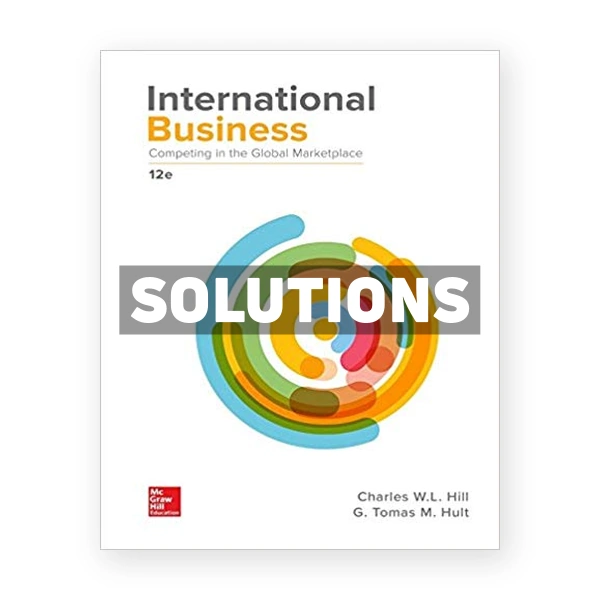 International Business Competing in the Global Marketplace 12th edition Hill Solutions Manual