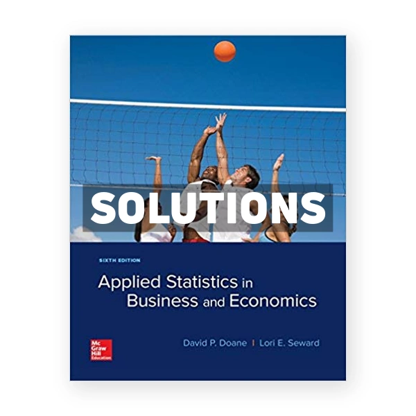 Applied Statistics in Business and Economics 6th edition Doane Solutions Manual