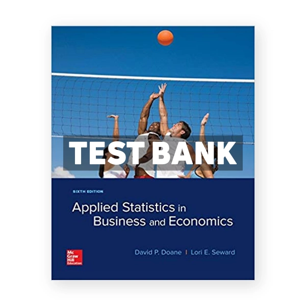 Applied Statistics in Business and Economics 6th edition Doane Test Bank