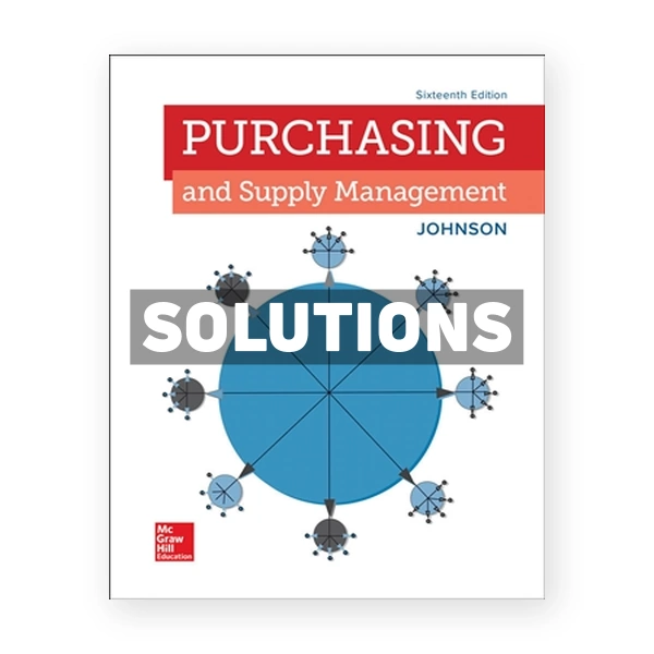 Purchasing and Supply Management 16th edition Johnson Solutions Manual