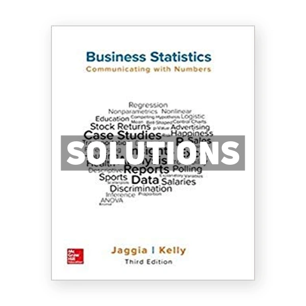 Business Statistics Communicating with Numbers 3rd edition Jaggia Solutions Manual