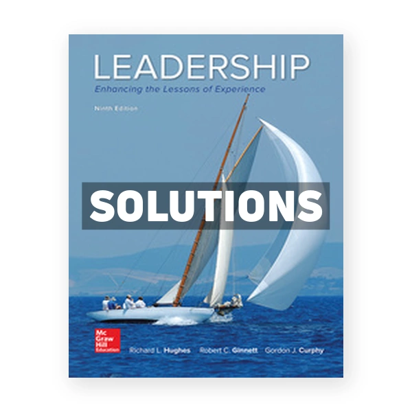 Leadership Enhancing the Lessons of Experience 9th edition Hughes Solutions Manual