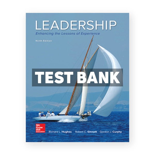 Leadership Enhancing the Lessons of Experience 9th edition Hughes Test Bank
