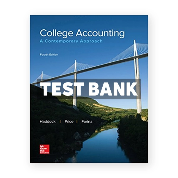 College Accounting A Contemporary Approach 4th edition Haddock Test Bank
