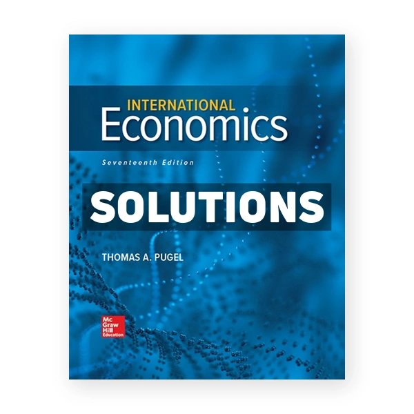 International Economics 17th edition Pugel Solutions Manual