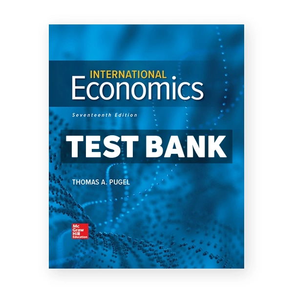 International Economics 17th edition Pugel Test Bank