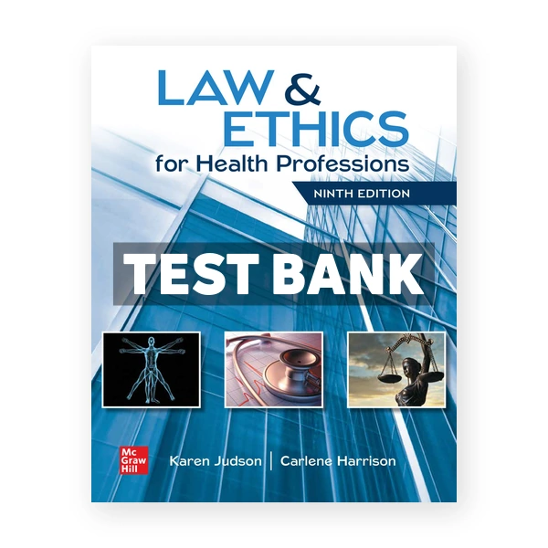 Law and Ethics for Health Professions 9th edition Judson Test Bank