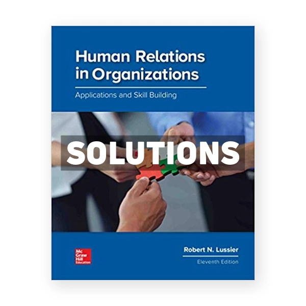 Human Relations in Organizations 11th edition Lussier Solutions Manual
