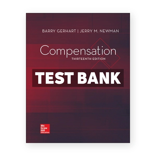 Compensation 13th edition Gerhart Test Bank
