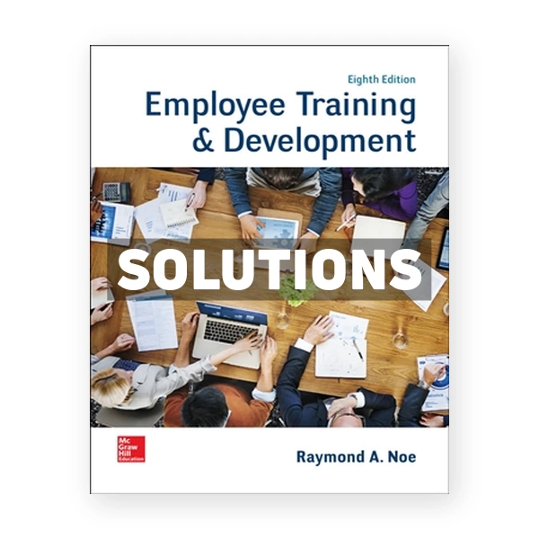 Employee Training and Development 8th edition Noe Solutions Manual