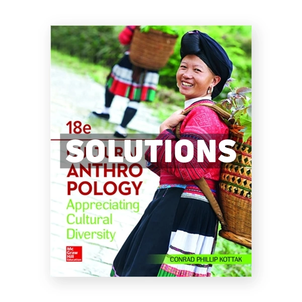 Cultural Anthropology 18th edition Kottak Solutions Manual
