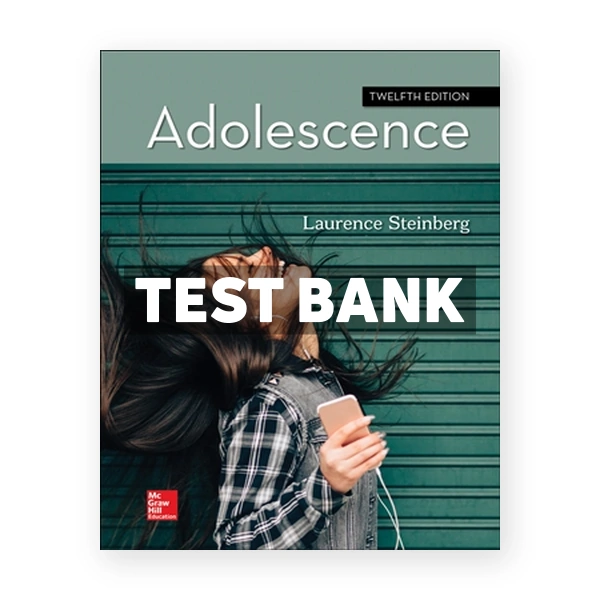 Adolescence 12th edition Steinberg Test Bank