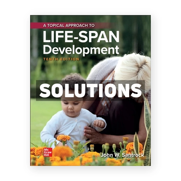 Topical Approach to Lifespan Development 10th edition Santrock Solutions Manual