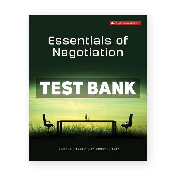 Essentials of Negotiation (Canadian) 4th edition Lewicki Test Bank
