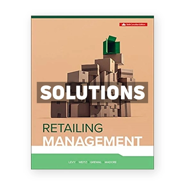 Retailing Management (Canadian) 6th edition Levy Solutions Manual