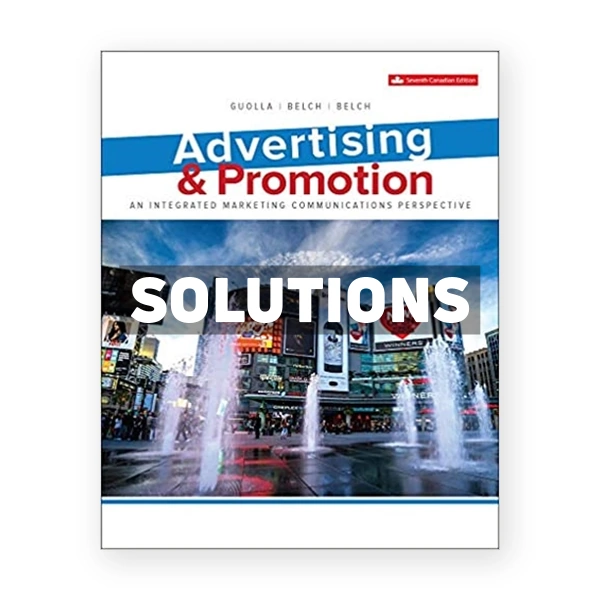Advertising and Promotion (Canadian) 7th edition Guolla Solutions Manual