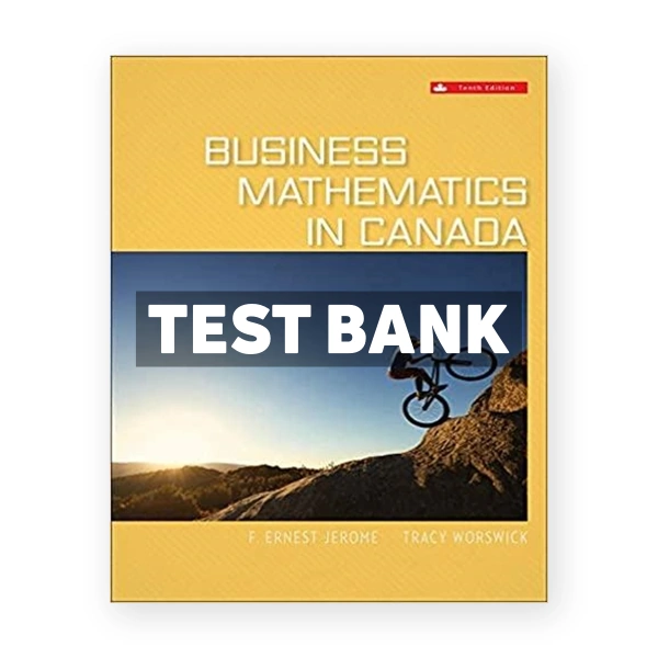 Business Mathematics In Canada (Canadian) 10th edition Jerome Test Bank
