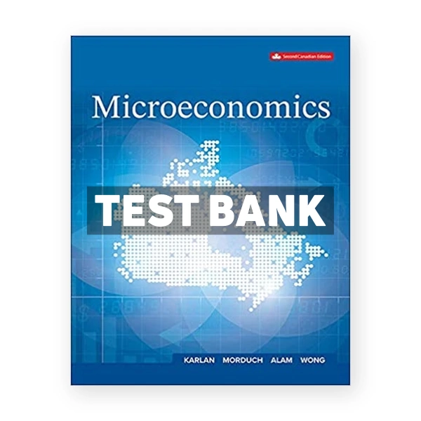 Microeconomics (Canadian) 2nd edition Karlan Test Bank