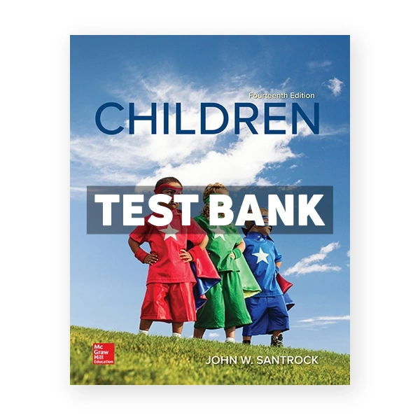 Children 14th edition Santrock Test Bank
