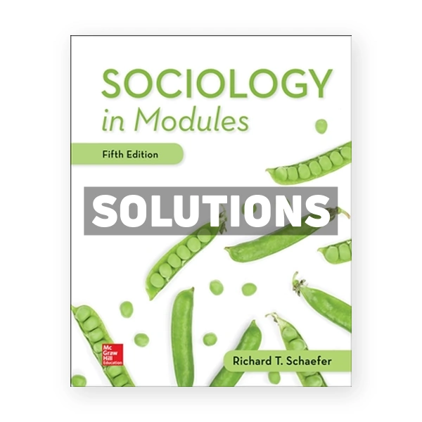 Sociology in Modules 5th edition Schaefer Solutions Manual