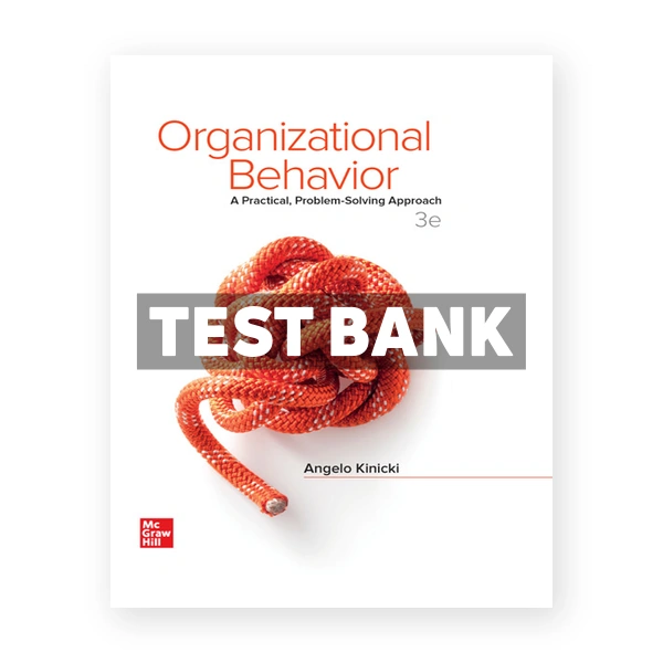 Organizational Behavior Practical Problem Solving Approach 3rd edition Kinicki Test Bank