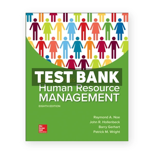 Fundamentals of Human Resource Management 8th edition Noe Test Bank