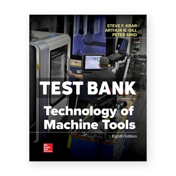Technology Of Machine Tools 8th edition Krar Test Bank