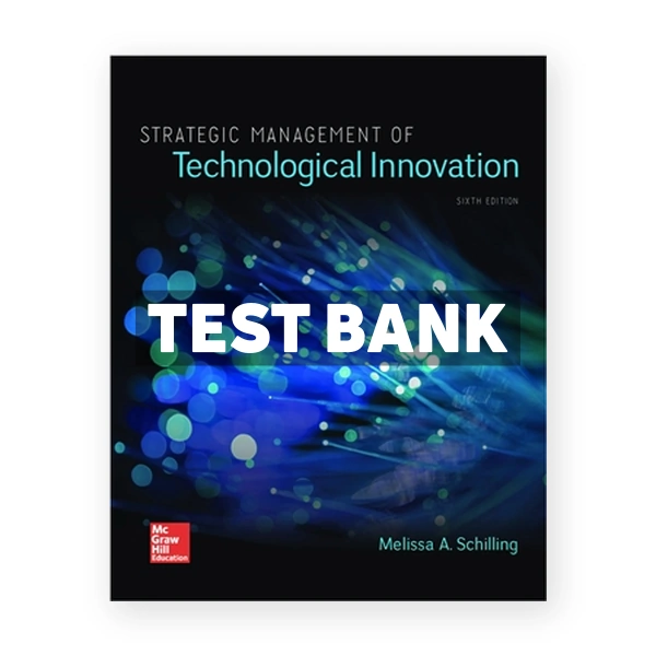 Strategic Management of Technological Innovation 6th edition SCHILLING Test Bank