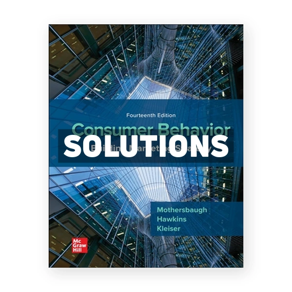 Consumer Behavior - Building Marketing Strategy 14th edition Mothersbaugh Solutions Manual