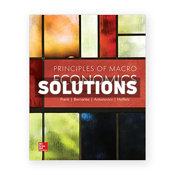 Principles of Macroeconomics 7th edition Frank Solutions Manual