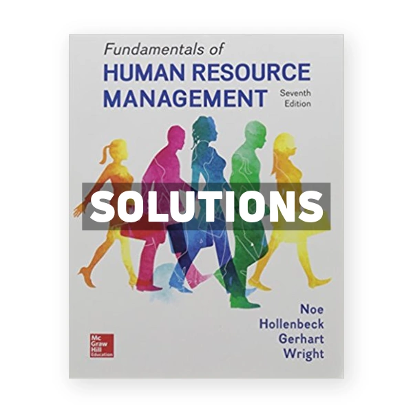 Fundamentals of Human Resource Management 7th edition Noe Solutions Manual