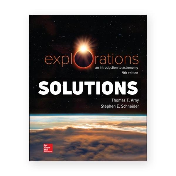Explorations - Introduction to Astronomy 9th edition Arny Solutions Manual
