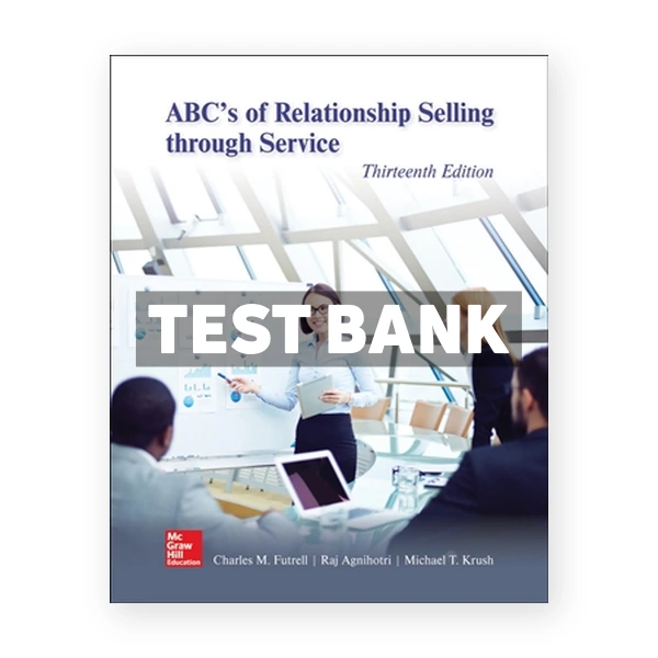ABCs of Relationship Selling through Service 13th edition Futrell Test Bank