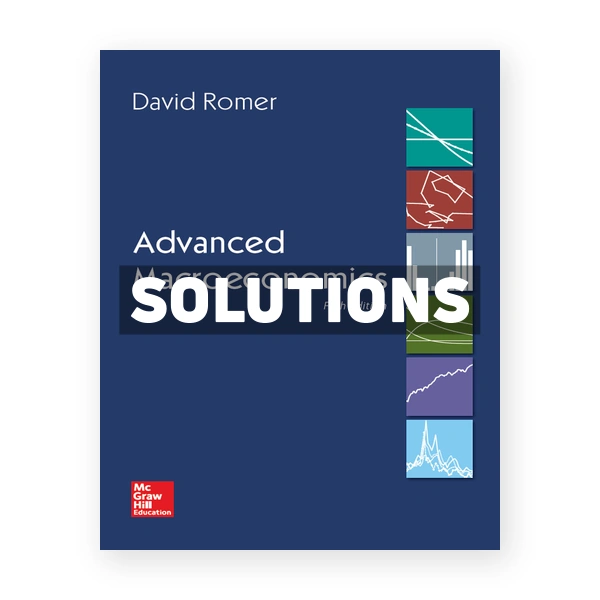 Advanced Macroeconomics 5th edition Romer Solutions Manual