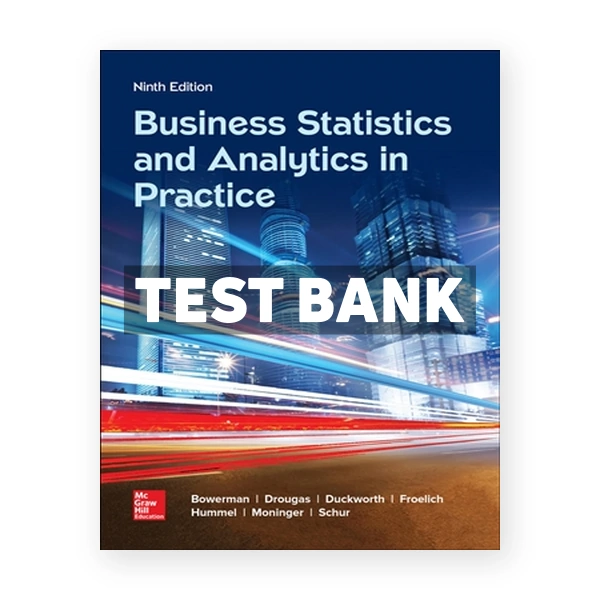 Business Statistics and Analytics in Practice 9th edition Bowerman Test Bank