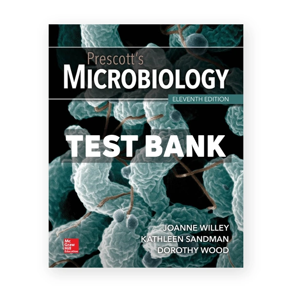 Prescott's Microbiology 11th edition Willey Test Bank