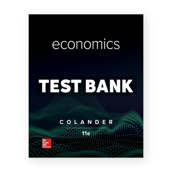 Economics 11th edition Colander Test Bank