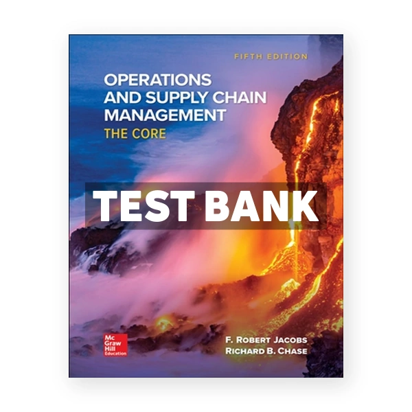 Operations and Supply Chain Management - The Core 5th edition Jacobs Test Bank