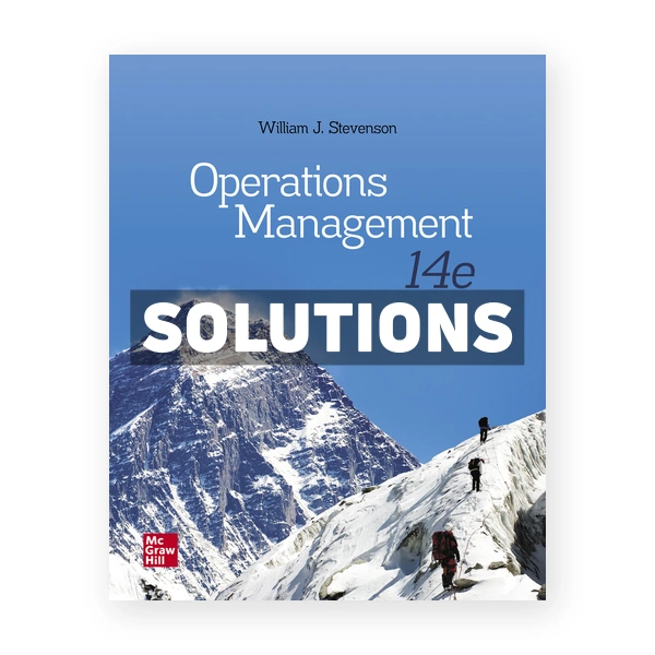 Operations Management 14th edition Stevenson Solutions Manual