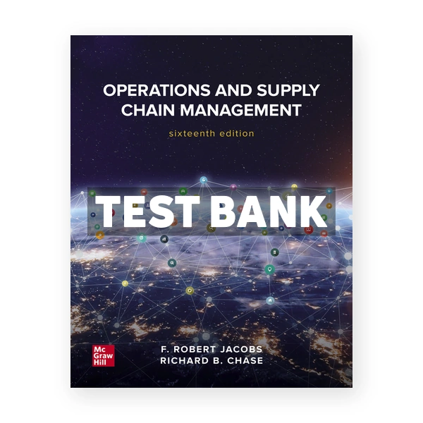Operations and Supply Chain Management 16th edition Jacobs Test Bank