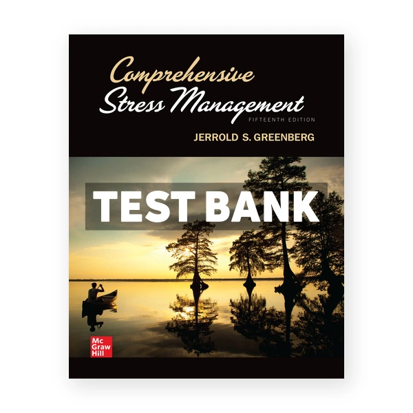 Comprehensive Stress Management 15th edition Greenberg Test Bank