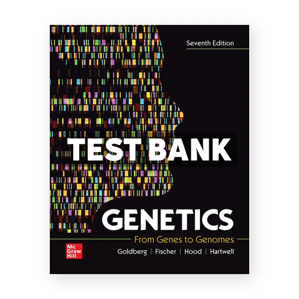 Genetics From Genes to Genomes 7th edition Goldberg Test Bank