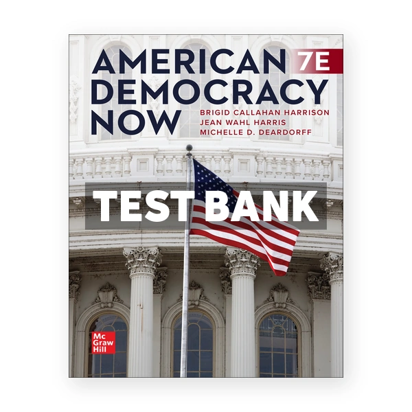 American Democracy Now 7th edition Harrison Test Bank