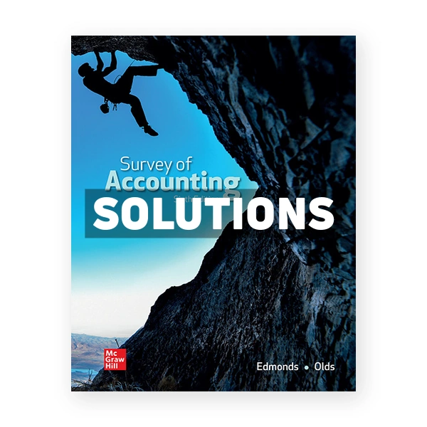 Survey of Accounting 6th edition Edmonds Solutions Manual