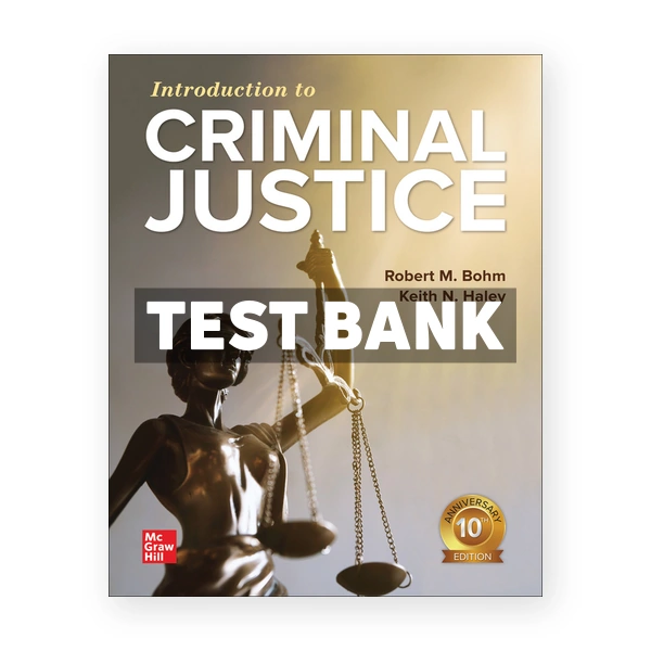 Introduction to Criminal Justice 10th edition Bohm Test Bank