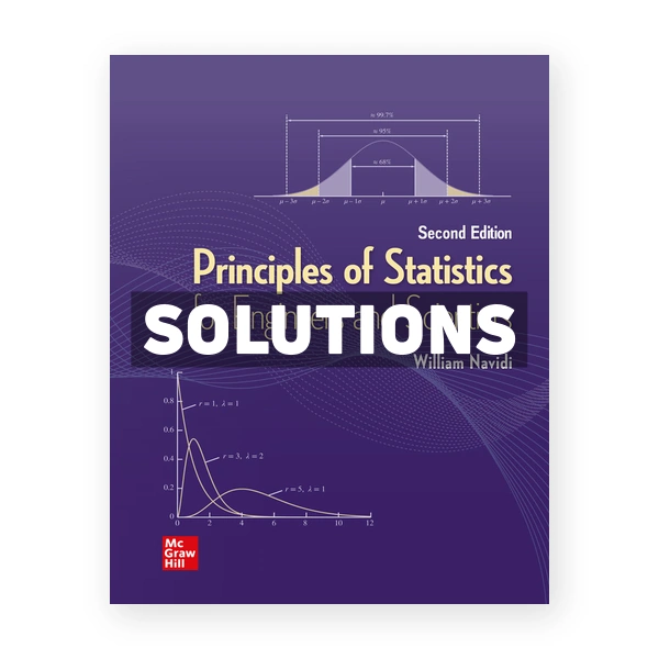 Principles of Statistics for Engineers and Scientists 2nd edition Navidi Solutions Manual