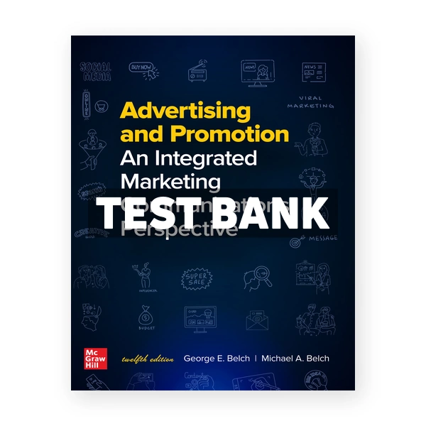 Advertising and Promotion Integrated Marketing Communications Perspective 12th edition Belch Test Bank