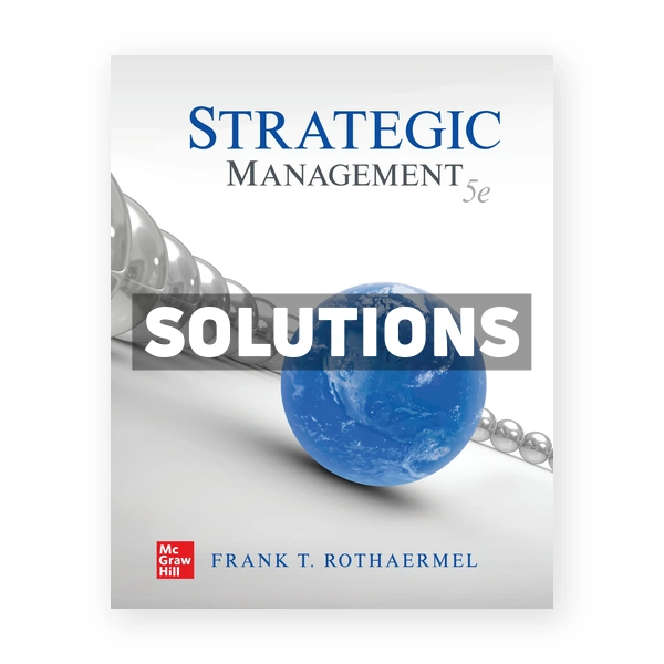 Strategic Management 5th edition Rothaermel Solutions Manual