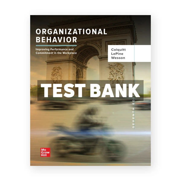 Organizational Behavior 7th edition Colquitt Test Bank