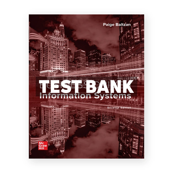 Business Driven Information Systems 7th edition Baltzan Test Bank